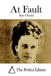 At Fault : Perfect Library - Kate Chopin