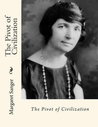 The Pivot of Civilization - Margaret Sanger