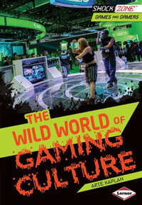 The Wild World of Gaming Culture : ShockZone  - Games and Gamers - Arie Kaplan