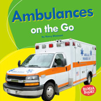 Ambulances on the Go : Bumba Books ® - Machines That Go - Kerry Dinmont