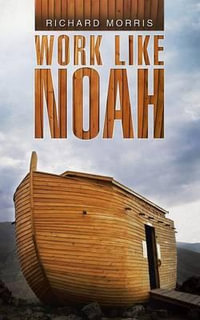 Work Like Noah - Richard Morris