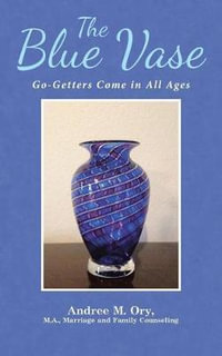 The Blue Vase : Go-Getters Come in All Ages - Andree Marie Ory