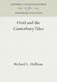 Ovid and the Canterbury Tales : Anniversary Collection - Richard L. Hoffman