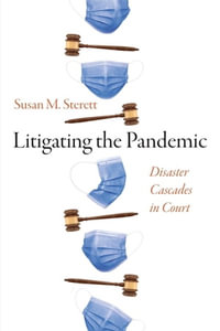 Litigating the Pandemic : Disaster Cascades in Court - Susan M. Sterett