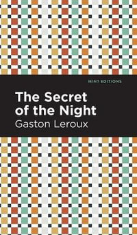 The Secret of the Night : Mint Editions - Gaston Leroux