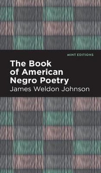 The Book of American Negro Poetry : Mint Editions - James Weldon Johnson