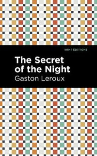 The Secret of the Night : Large Print Edition - Gaston Leroux