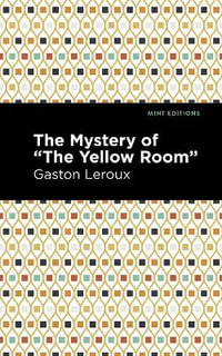 The Mystery of the "Yellow Room" : Large Print Edition - Gaston Leroux