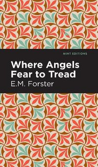 Where Angels Fear to Tread : Mint Editions - E. M. Forster