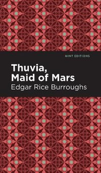 Thuvia, Maid of Mars : Mint Editions - Edgar Rice Burroughs