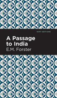 A Passage to India : Mint Editions - E. M. Forster