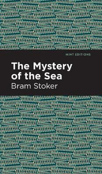 The Mystery of the Sea : Mint Editions - Bram Stoker