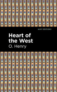 Heart of the West : Mint Editions - O. Henry