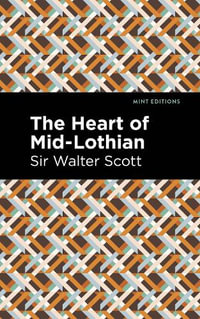 The Heart of Mid-Lothian : Mint Editions - Walter, Sir Scott