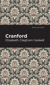 Cranford : Mint Editions - Elizabeth Cleghorn Gaskell