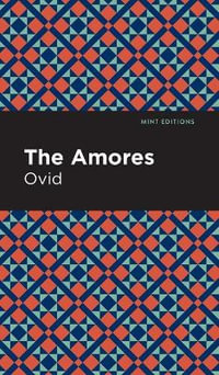 The Amores : Mint Editions - Ovid