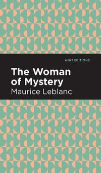 The Woman of Mystery : Mint Editions - Maurice Leblanc