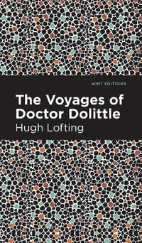 The Voyages of Doctor Dolittle : Mint Editions - Hugh Lofting