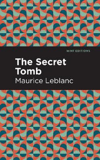 The Secret Tomb : Mint Editions - Maurice Leblanc