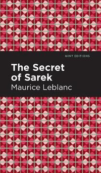 The Secret of the Sarek : Mint Editions - Maurice Leblanc