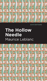 The Hollow Needle : Mint Editions - Maurice Leblanc