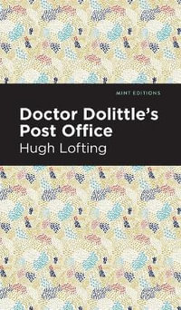 Doctor Dolittle's Post Office : Mint Editions - Hugh Lofting