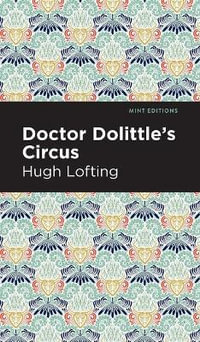 Doctor Dolittle's Circus : Mint Editions - Hugh Lofting