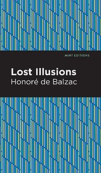 Lost Illusions : Mint Editions - Honor de Balzac