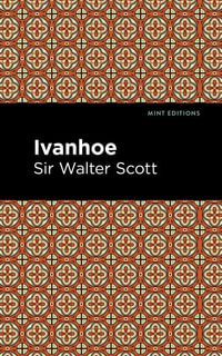 Ivanhoe : Mint Editions - Walter, Sir Scott