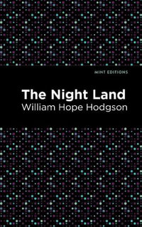 The Nightland : Mint Editions - William Hope Hodgson