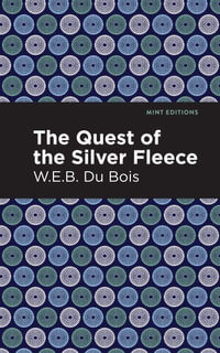 The Quest of the Silver Fleece : Mint Editions - W. E. B. Du Bois