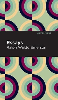 Essays : Ralph Waldo Emerson - Ralph Waldo Emerson