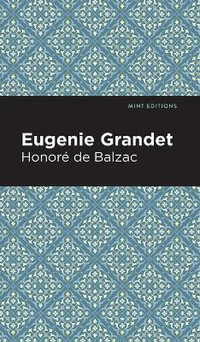 Eugenie Grandet : Mint Editions - Honor de Balzac