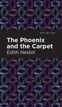 The Phoenix and the Carpet : Mint Editions - Edith Nesbit