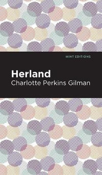 Herland : Mint Editions - Charlotte Perkins Gilman