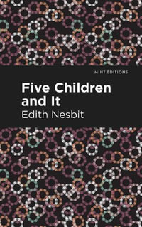 Five Children and It : Mint Editions - Edith Nesbit