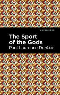 The Sport of the Gods : Mint Editions - Paul Laurence Dunbar