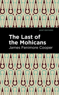 The Last of the Mohicans : Mint Editions - James Fenimore Cooper