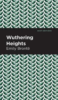 Wuthering Heights : Mint Editions - Emily Bronte