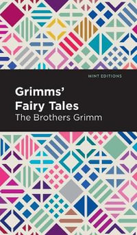 Grimms Fairy Tales : Mint Editions - The Brothers Grimm