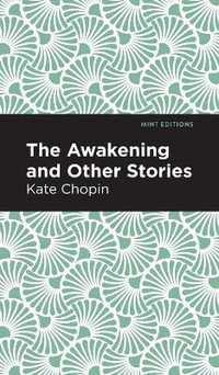 The Awakening : Mint Editions - Kate Chopin