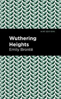 Wuthering Heights : Mint Editions - Emily Bronte