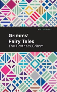 Grimms Fairy Tales : Mint Editions - The Brothers Grimm