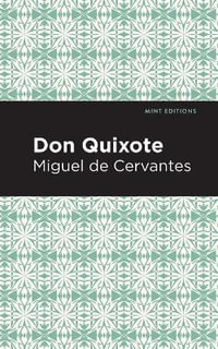 Don Quixote : Mint Editions - Miguel de Cervantes