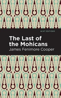 The Last of the Mohicans : Mint Editions - James Fenimore Cooper