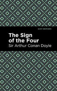 The Sign of the Four : Mint Editions - Arthur Conan, Sir Doyle