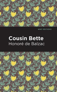 Cousin Bette : Mint Editions - Honore de Balzac