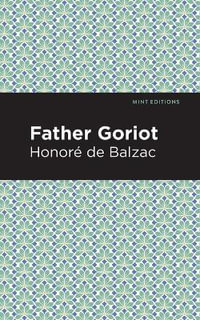 Father Goriot : Mint Editions - Honore de Balzac