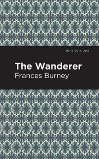 The Wanderer : Mint Editions - Frances Burney