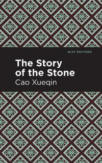 The Story of the Stone : Mint Editions - Cao Xueqin